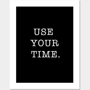 Use Your Time. Posters and Art